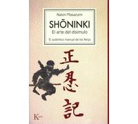 Shoninki: El Arte del Disimulo: El Auténtico Manual de Los Ninja (Clásicos)