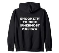 Shooketh To Mine Innermost Marrow, fun medieval saying Zip Hoodie