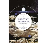 Shoot at the Moon (British Library Science Fiction Classics)
