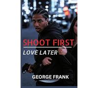 SHOOT FIRST: Love Later