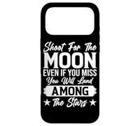 Shoot For The Moon Even If You Miss You Will Land Among The Case for iPhone 17 Pro Max