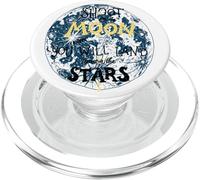 Shoot For The Moon If You Miss You Will Land Among Stars PopSockets PopGrip for MagSafe