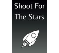 Shoot For The Stars Notebook 6" x 9"
