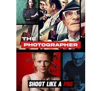 Shoot like a Pro: The Photographer
