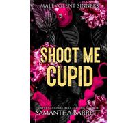 Shoot Me Cupid (Malevolent Sinners)