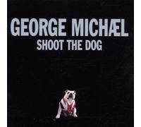 Shoot the Dog by George Michael (2002-08-20)