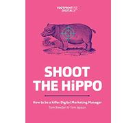 Shoot The HiPPO: How to be a killer Digital Marketing Manager