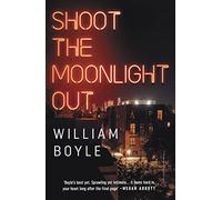 Shoot the Moonlight Out : Longlisted for the CWA Gold Dagger 2023