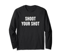 Shoot Your Shot Long Sleeve T-Shirt