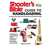 Shooter's Bible Guide to Handloading: A Comprehensive Reference for Responsible and Reliable Reloading