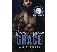 Shooter's Saving Grace: 2 (Saint's Outlaws MC: Memphis Chapter)