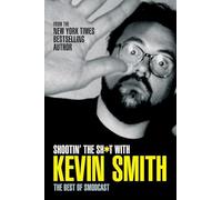 Shootin' the Sh*t with Kevin Smith: The Best of the SModcast