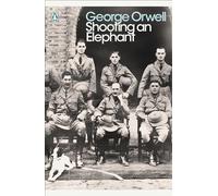 Shooting an Elephant: And Other Essays (Penguin Modern Classics)