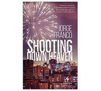 Shooting Down Heaven