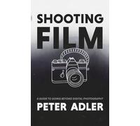Shooting Film: A Guide To Going Beyond Digital Photography