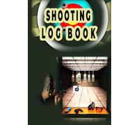 Shooting Log Book: Created for firearms owners who wish to record range visits, ammunition performance, and environmental conditions.