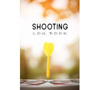 Shooting Log Book, Personal Firearm Record: Rifle log book, Shooters Logbook for Handloading, Target Shooting, Range Shooting, and Sport Shooting ... your Skills and Precision 120 Pages 6*9 inch