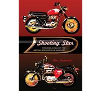 Shooting Star: The Rise and Fall of the British Motorcycle Industry