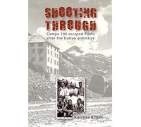 Shooting Through: Campo 106 escaped POWs after the Italian Armistice