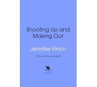 Shooting Up and Making Out: A Memoir