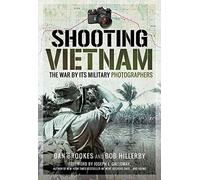 Shooting Vietnam: The War By Its Military Photographers