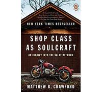 Shop Class as Soulcraft: An Inquiry Into the Value of Work (Paperback) - Common