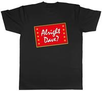 Shopagift Alright Dave? Mens T-Shirt Funny Tee Black