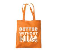 Shopagift Better Without Him Divorced Ex Partner Tote Shopping Beach Bag 10 Litres Capacity - 42cm x 38cm