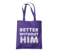 Shopagift Better Without Him Divorced Ex Partner Tote Shopping Beach Bag 10 Litres Capacity - 42cm x 38cm