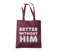 Shopagift Better Without Him Divorced Ex Partner Tote Shopping Beach Bag 10 Litres Capacity - 42cm x 38cm