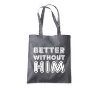 Shopagift Better Without Him Divorced Ex Partner Tote Shopping Beach Bag 10 Litres Capacity - 42cm x 38cm