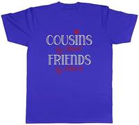 Shopagift Cousins by Blood Mens T-Shirt Friends by Choice Tee Gift Blue
