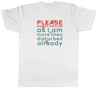 Shopagift Do Not Disturb Mens T-Shirt I am Disturbed Already Funny Joke Tee White