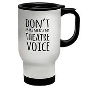 Shopagift Don't Make me use My Theatre Voice Travel Mug Cup