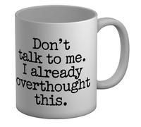 Shopagift Don't Talk to Me. I Already Overthought This Mug White 11oz Large Ceramic Cup