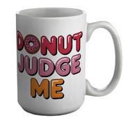Shopagift Donut Judge Me Funny Dessert Iced Ring Mug White 15oz Large Ceramic Cup