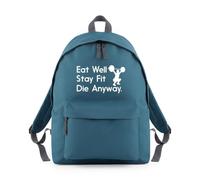 Shopagift Eat Well Stay Fit Die Anyway Backpack Rucksack 18 Litres Capacity - 42cm x 31cm x 21cm