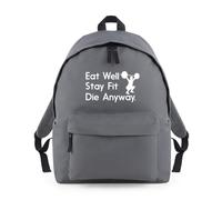 Shopagift Eat Well Stay Fit Die Anyway Backpack Rucksack 18 Litres Capacity - 42cm x 31cm x 21cm