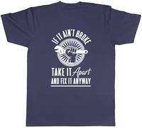 Shopagift Engineering If It Ain't Broke Mens T-Shirt Take it Apart and Fix it Anyway Funny Tee