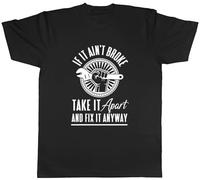 Shopagift Engineering If It Ain't Broke Mens T-Shirt Take it Apart and Fix it Anyway Funny Tee