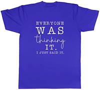 Shopagift Everyone was Thinking It I Just Said It T-Shirt Gift Blue
