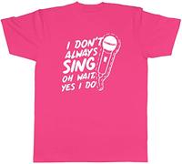 Shopagift Funny I Don't Always Sing T-Shirt Gift Pink