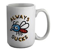 Shopagift Funny Mosquito Always Sucks Insect Mug White 15oz Large Ceramic Cup