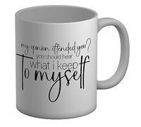 Shopagift Funny Offensive Mug My Opinion Offended You White 11oz Large Gift Ceramic Cup