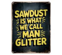 Shopagift Funny Sawdust is Man Glitter Metal Poster Wall Tin Sign Man Cave Shed Bar Bedroom Home Kitchen - A5