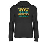Shopagift Funny Socialising Hoodie Unisex Wow I Almost Had to Socialise Hoody Hooded Top Black