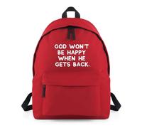 Shopagift God Won't Be Happy When He's Back Backpack Rucksack 18 Litres Capacity - 42cm x 31cm x 21cm