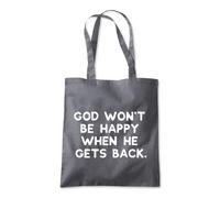 Shopagift God Won't Be Happy When He's Back Tote Shopping Beach Bag 10 Litres Capacity - 42cm x 38cm