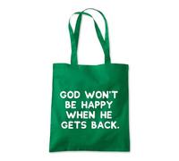 Shopagift God Won't Be Happy When He's Back Tote Shopping Beach Bag 10 Litres Capacity - 42cm x 38cm