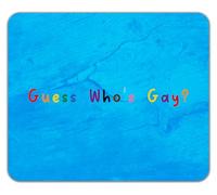 Shopagift Guess Who's Gay LGBTQ+ Funny Gay Pride Mouse Mat Pad 24cm x 19cm
